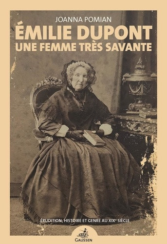 pomian-joanna-emilie-dupont-une-femme-tres-savante-erudition-histoire-et-genre-au-xixe-siecle_0