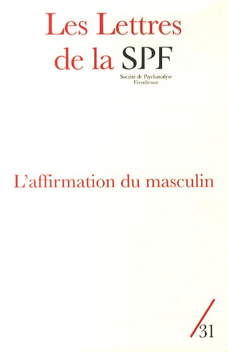 porret-philippe-les-lettres-de-la-societe-de-psychanalyse-freudienne-n-31-2014-l-affirmation-du-masculin_0