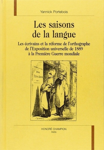 portebois-yannick-les-ecrivains-et-la-reforme-de-l-orthographe-de-l-exposition-universelle-de-1889-a-la-premiere-guer_0