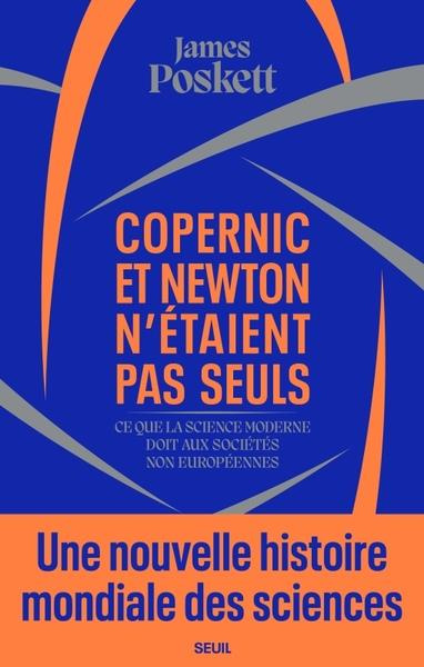 poskett-james-3b-frankel-charles-copernic-et-newton-n-etaient-pas-seuls-une-nouvelle-histoire-mondiale-des-sciences_0