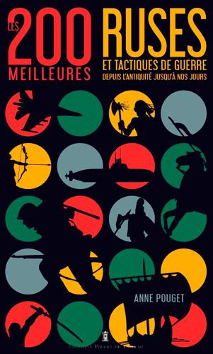 pouget-anne-les-200-meilleures-ruses-et-tactiques-de-guerre-de-l-antiquite-a-nos-jours_0