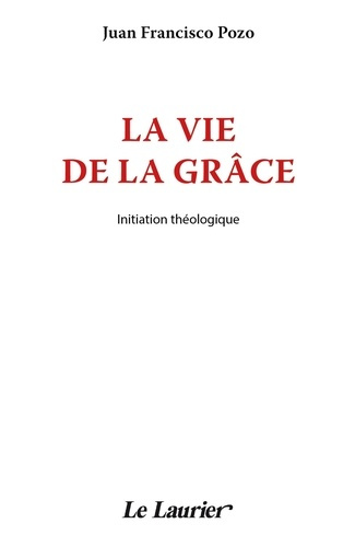 pozo-juan-francisco-renedo-klein-madeleine-la-vie-de-la-grace-initiation-theologique_0