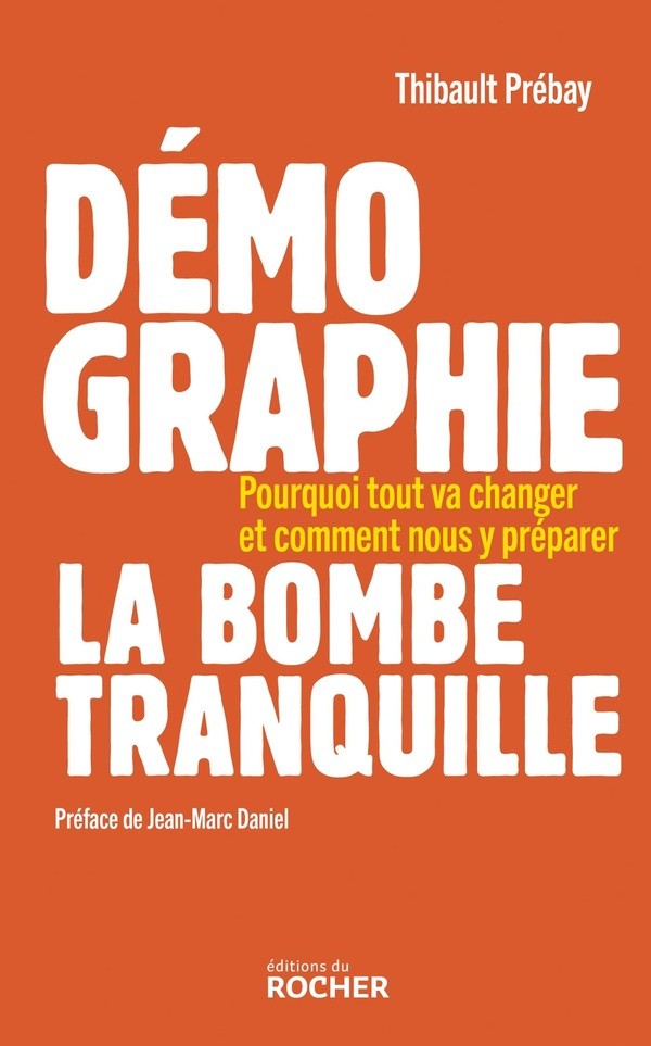 prebay-thibault-demographie-la-bombe-tranquille-pourquoi-tout-va-changer-et-comment-nous-y-preparer_0