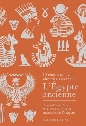 price-campbell-10-choses-que-vous-aimeriez-savoir-sur-l-egypte-ancienne_0