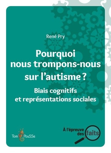 pry-rene-pourquoi-nous-trompons-nous-sur-l-autisme-biais-cognitifs-et-representations-sociales_0