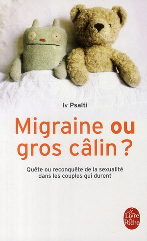 psalti-iv-migraine-ou-gros-calin-quete-ou-reconquete-de-la-sexualite-dans-les-couples-qui-durent_0