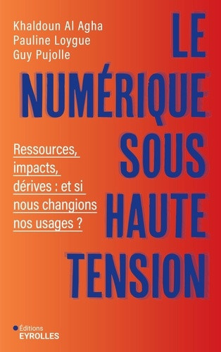 pujolle-al-agha-le-numerique-sous-haute-tension-ressources-impacts-derives-et-si-nous-changions-nos-usages_0