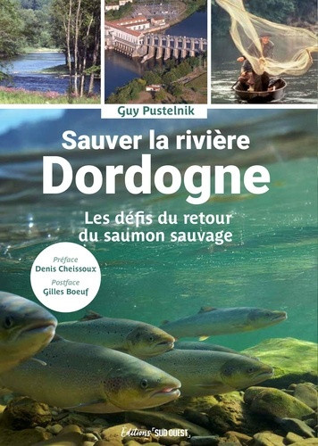 pustelnik-cheissoux-sauver-la-riviere-dordogne-la-grande-aventure-du-retour-des-saumons_0