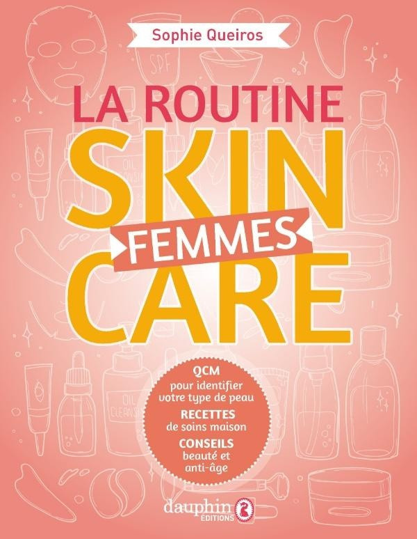 queiros-sophie-la-routine-skincare-femme-conseils-pratiques-astuces-routines_0