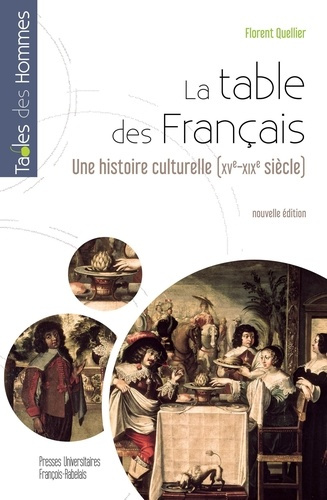 quellier-florent-la-table-des-francais-une-histoire-culturelle-xve-xixe-siecle_0