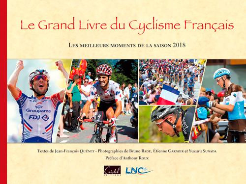quenet-jean-francois-3b-bade-bruno-3b-garnier-etienn-le-grand-livre-du-cyclisme-francais-les-meilleurs-moments-de-la-saison-2018_0