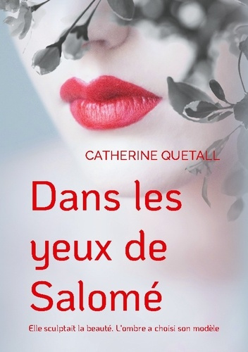 quetall-catherine-dans-yeux-de-salome-elle-sculptait-la-beaute-l-omb_0