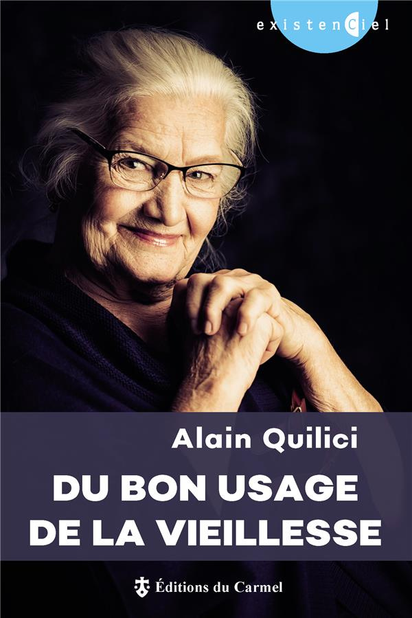 quilici-alain-du-bon-usage-de-la-vieillesse_0