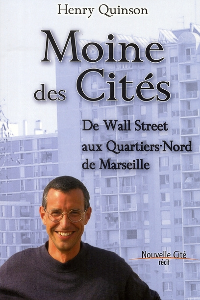 quinson-henri-moine-des-cites-de-wall-street-aux-quartiers-nord-de-marseille_0