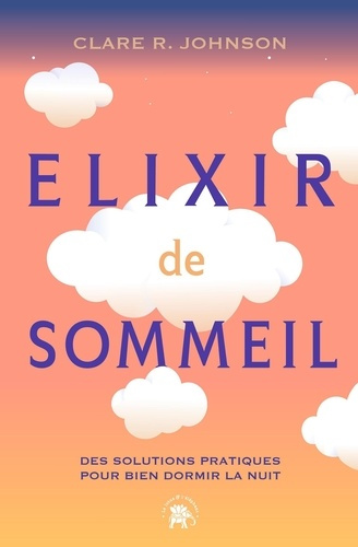 r-johnson-clare-elixir-de-sommeil-des-solutions-pratiques-pour-bien-dormir-la-nuit_0