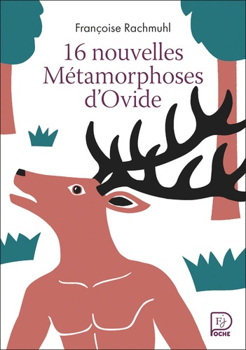 rachmuhl-francoise-16-nouvelles-metamorphoses-d-ovide_0