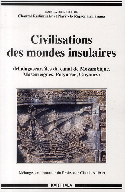 radimilahy-chantal-rajaonarimanana-narivelo-civilisations-des-mondes-insulaires-madagascar-iles-du-canal-de-mozambique-mascareignes-polynes_0