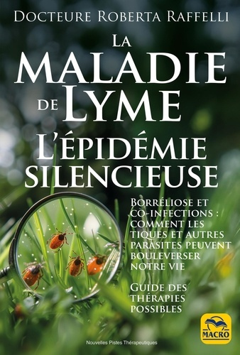 raffelli-roberta-la-maladie-de-lyme-l-epidemie-silencieuse-borreliose-et-co-infections-comment-les-tiques-et-aut_0