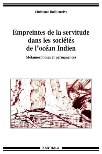 rafidinarivo-christiane-botte-roger-verges-fra-empreintes-de-la-servitude-dans-la-societes-de-l-ocean-indien-metamorphoses-et-permanences_0