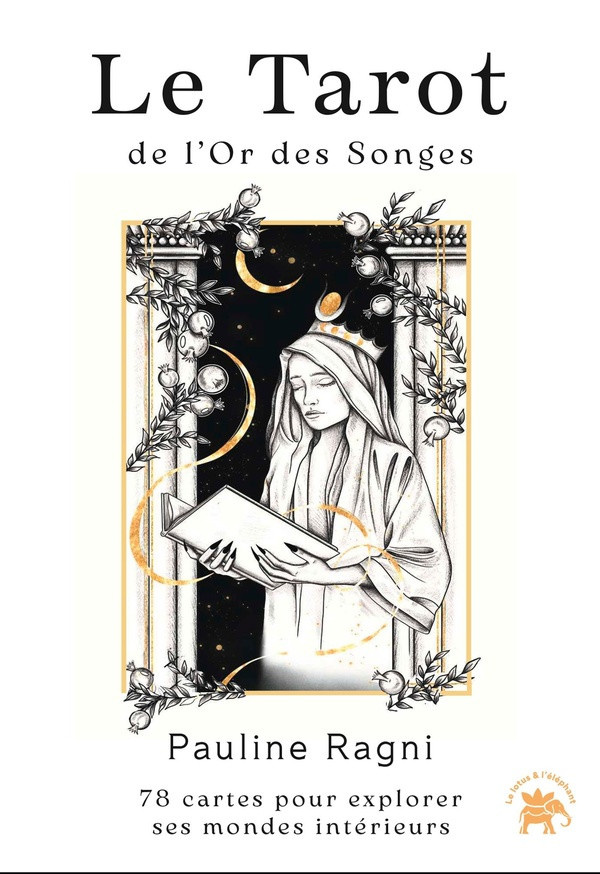 ragni-pauline-le-tarot-de-l-or-des-songes-78-cartes-pour-explorer-ses-mondes-interieurs_0
