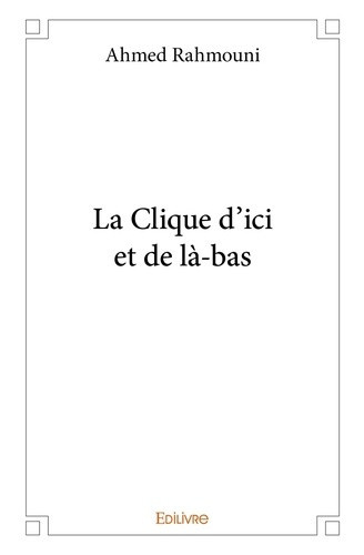 rahmouni-ahmed-la-clique-d-ici-et-de-la-bas_0