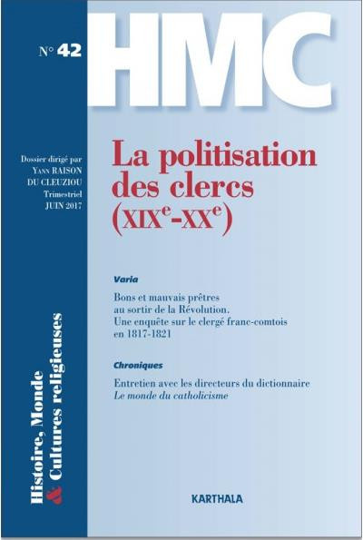 raison-du-cleuziou-yann-histoire-monde-et-cultures-religieuses-n-42-juin-2017-la-politisation-des-clercs-xixe-xxe_0