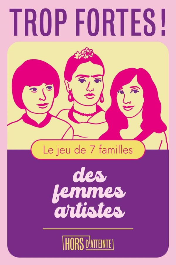 ramognino-lucie-trop-fortes-le-jeu-de-7-familles-des-femmes-artistes_0