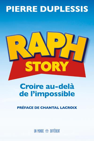 raph-story-croire-au-dela-de-l-impossible_0