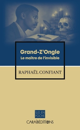 raphael-confiant-grand-z-ongle-le-maitre-de-l-invisible_0