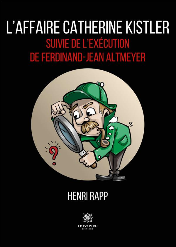 rapp-henri-l-affaire-catherine-kistler-suivie-de-l-execution-de-ferdinand-jean-altmeyer_0