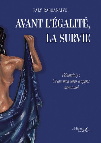 rasoanaivo-faly-avant-l-egalite-la-survie-pelamainty-ce-que-mon-corps-a-appris-avant-moi_0