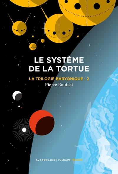 raufast-pierre-la-trilogie-baryonique-tome-2-le-systeme-de-la-tortue_0