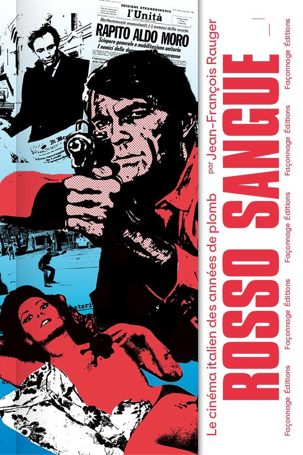 rauger-jean-francois-rosso-sangue-le-cinema-italien-des-annees-de-plomb_0