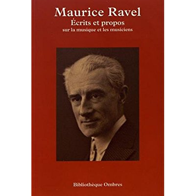 ravel-maurice-ecrits-et-propos-sur-la-musique-et-les-musiciens_0