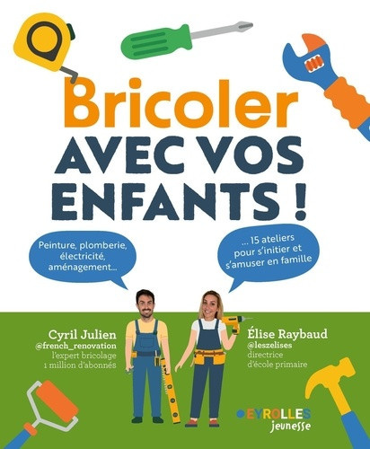 raybaud-julien-bricoler-avec-vos-enfants-peinture-plomberie-electricite-amenagement-15-ateliers-pour-s-ini_0