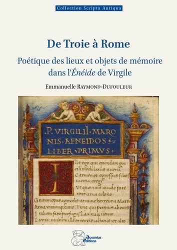 raymond-dufouleur-emmanuelle-de-troie-a-rome-poetique-des-lieux-et-objets-de-memoire-dans-l-eneide-de-virgile_0