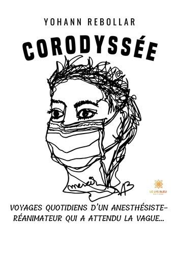 rebollar-yohann-corodyssee-voyages-quotidiens-d-un-anesthesiste-reanimateur-qui-a-attendu-la-vague_0