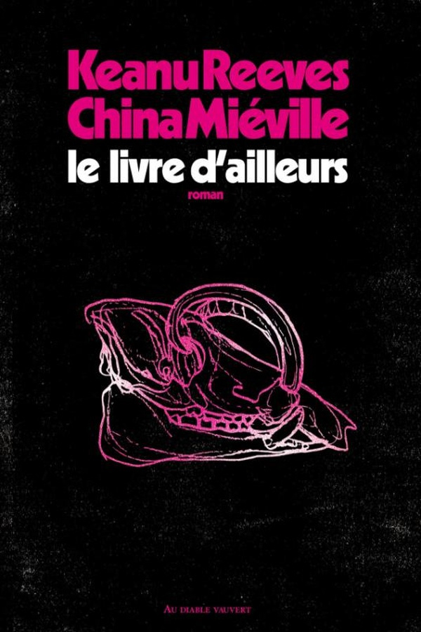 reeves-keanu-mieville-china-le-livre-d-ailleurs_0