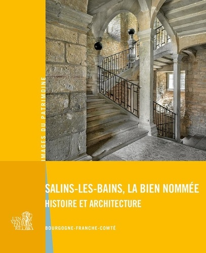 region-bourgogne-franche-comte-servic-favereau-r-salins-les-bains-la-bien-nommee-histoire-et-architecture_0