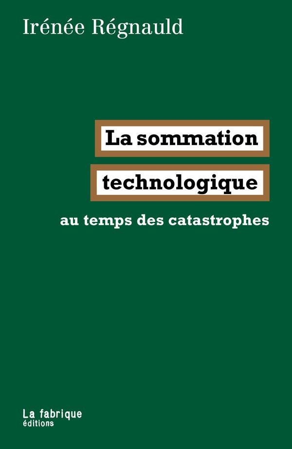 regnauld-irenee-la-sommation-technologique-au-temps-des-catastrophes_0