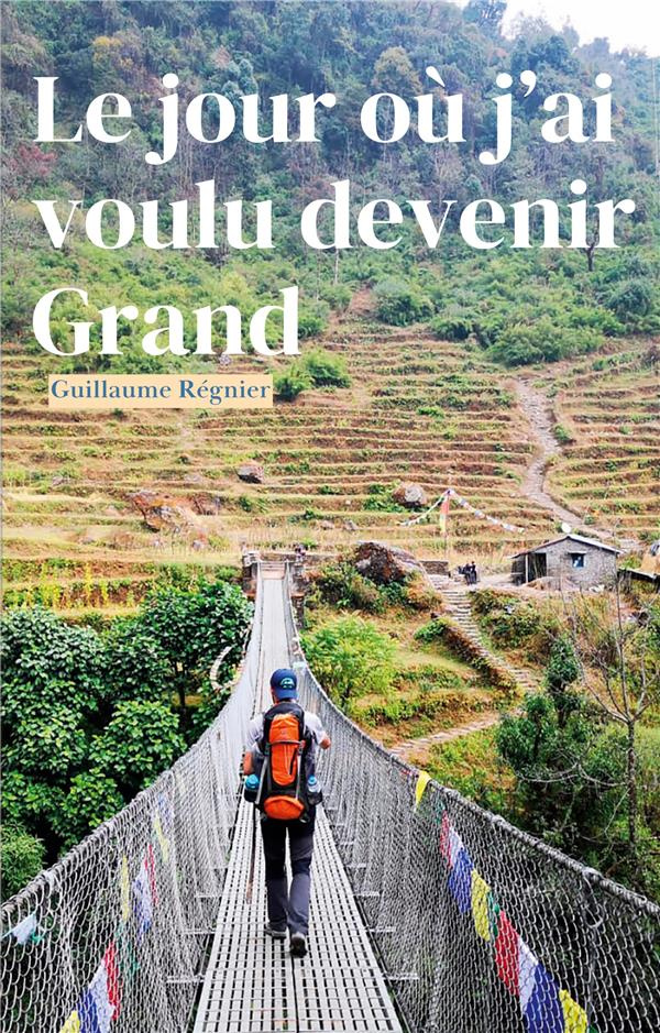 regnier-guillaume-jour-o-j-ai-voulu-devenir-grand_0