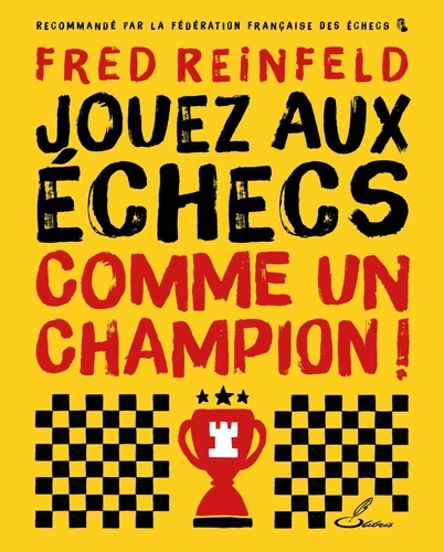 reinfeld-fred-jouez-aux-echecs-comme-un-champion_0