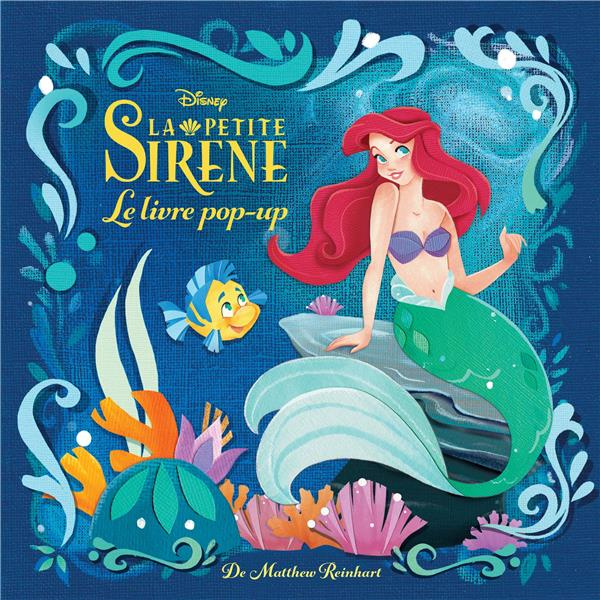 reinhart-matthew-les-beaux-livres-disney-disney-la-petite-sirene-le-pop-up-enchante_0