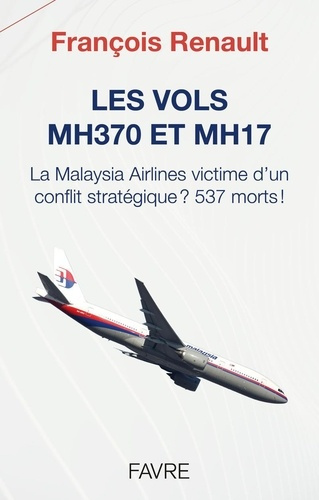 renault-francois-les-tragedies-des-vols-malaysia-airlines-mh370-et-mh17_0