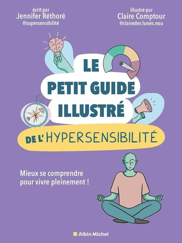 rethore-jennifer-le-petit-guide-illustre-de-l-hypersensibilite-mieux-se-comprendre-pour-vivre-pleinement_0