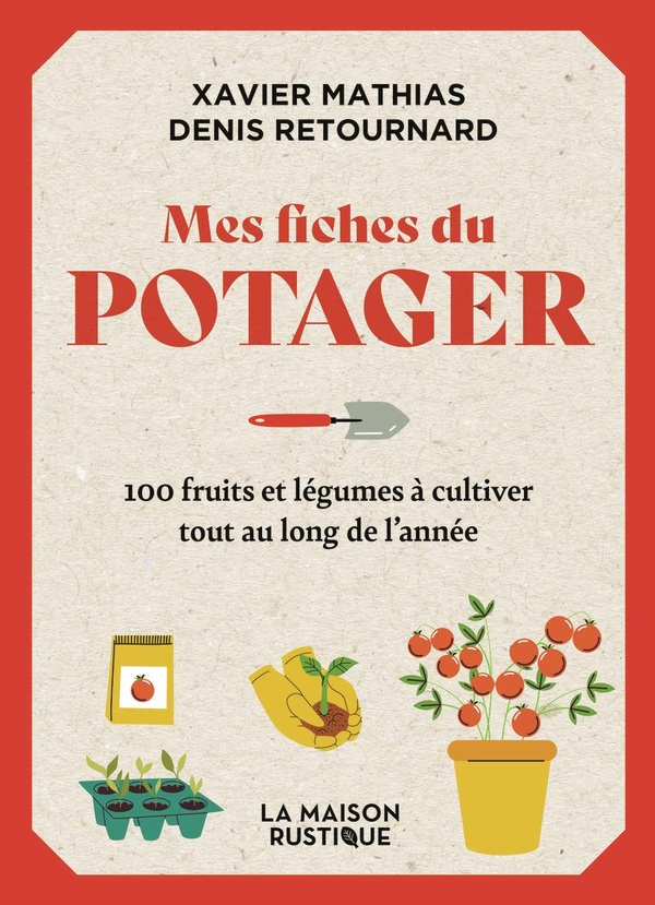 retournard-denis-3b-mathias-xavier-mes-fiches-du-potager-100-fruits-et-legumes-a-cultiver-tout-au-long-de-l-annee_0