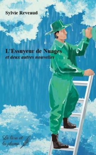 reveaud-sylvie-l-essuyeur-de-nuages-et-deux-autres-nouvelles_0