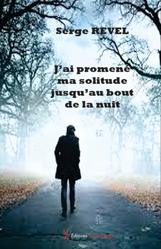 revel-serge-j-ai-promene-ma-solitude-jusqu-au-bout-de-la-nuit_0
