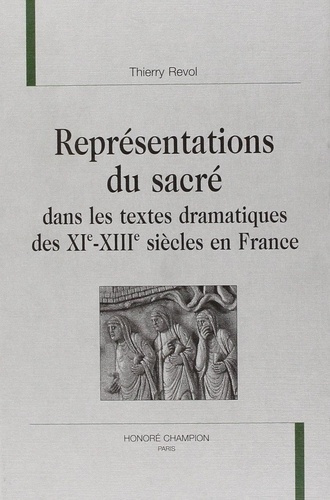 revol-thierry-representations-du-sacre-dans-les-textes-dramatiques-des-xi-xiiie-siecles-en-france_0