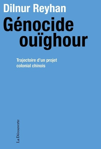reyhan-dilnur-genocide-ouighour-trajectoire-d-un-projet-colonial-chinois_0